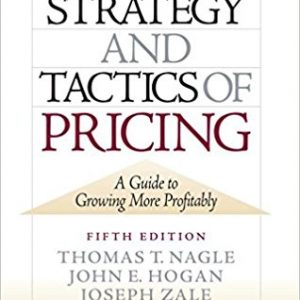 Solutions Manual for The Strategy and Tactics of Pricing A Guide to Growing More Profitably 5th Edition by Thomas Nagle