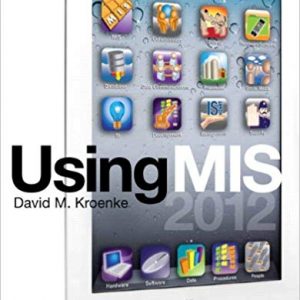 Solutions Manual for Using MIS 5th Edition by David M. Kroenke