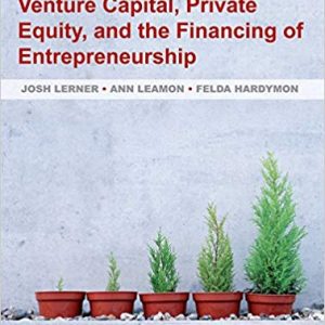 Solutions Manual for Venture Capital Private Equity and the Financing of Entrepreneurship 1st Edition by Josh Lerner