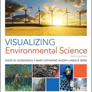 Solution Manual Visualizing Environmental Science 5th Edition by David M. Hassenzahl