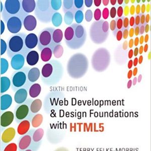 Testbook Solutions Web Development and Design Foundations with HTML5 6th Edition by Terry Felke-Morris