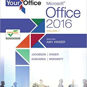 Solutions Manual for Your Office Microsoft Office 2016 Volume 1 1st Edition by Amy S. Kinser