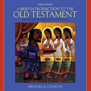 Test Bank A Brief Introduction to the Old Testament The Hebrew Bible in Its Context 3rd Edition by Michael D. Coogan