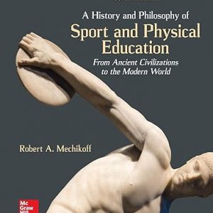 Test Bank A History and Philosophy of Sport and Physical Education 7th Edition by Robert Mechikof