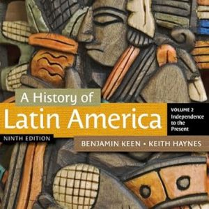 Test Bank A History of Latin America Volume 2 9th Edition by Benjamin Keen