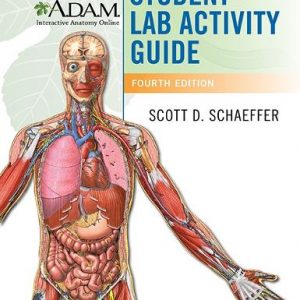 Test Bank A.D.A.M. Interactive Anatomy Online Student Lab Activity Guide 4th Edition by Scott David Schaeffer