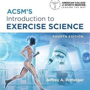 Test Bank ACSMs Introduction to Exercise Science 4th Edition by Dr. Jeffrey Potteiger