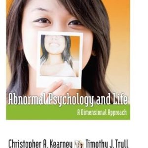 Test Bank Abnormal Psychology and Life A Dimensional Approach 1st Edition by Christopher Kearney