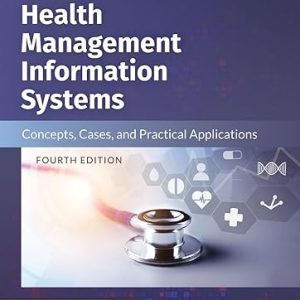 Test Bank Adaptive Health Management Information Systems Concepts Cases and Practical Applications 4th Edition by Joseph Tan