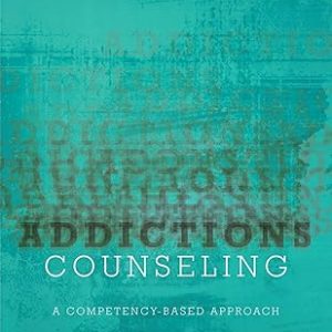 Test Bank Addictions Counseling A Competency Based Approach Illustrated Edition by Cynthia A. Faulkner