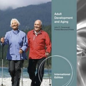 Test Bank Adult Development and Aging 6th International Edition by John C. Cavanaugh