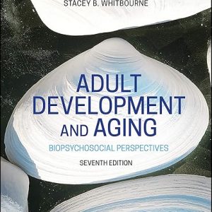 Test Bank Adult Development and Aging 7th Edition by Susan K. Whitbourne Stacey B. Whitbourne