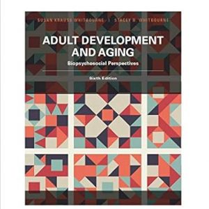 Test Bank Adult Development and Aging Biopsychosocial Perspectives 6th Edition by Whitbourne