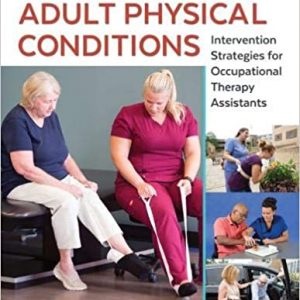 Test Bank Adult Physical Conditions Intervention Strategies for Occupational Therapy Assistants 1st Edition by Amy J Mahle