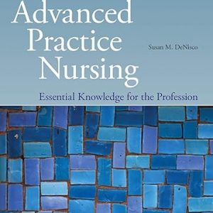 Test Bank Advanced Practice Nursing Essential Knowledge for the Profession 4th Edition by Susan M. DeNisco