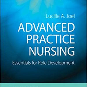 Test Bank Advanced Practice Nursing Essentials for Role Development 4th Edition by Lucille A. Joel