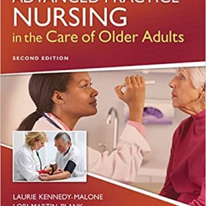 Test Bank Advanced Practice Nursing in the Care of Older Adults 2nd Edition by Laurie Kennedy