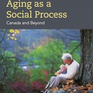 Test Bank Aging as a Social Process Canadian Perspective 7th Edition by Andrew V. Wister