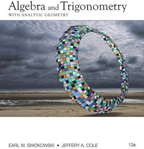 Test Bank Algebra and Trigonometry with Analytic Geometry 13th Edition by Earl W. Swokowski