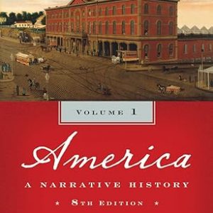 Test Bank America A Narrative History 8th Edition by David E. Shi