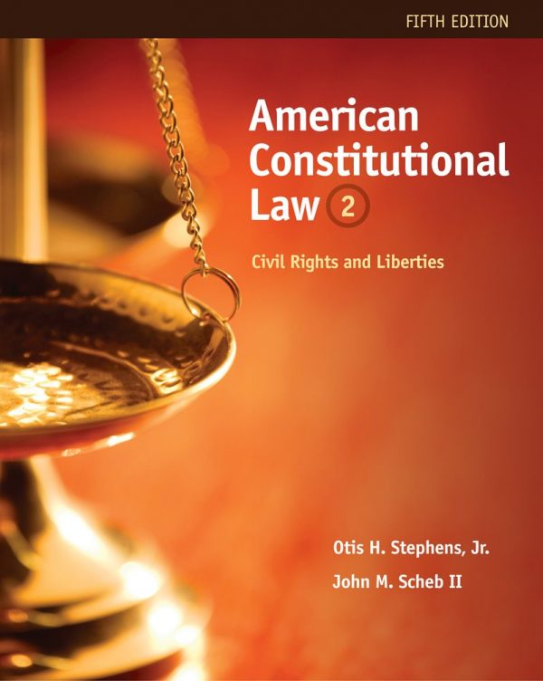 Test Bank American Constitutional Law Civil Rights and Liberties Volume II 5th Edition by Otis H. Stephens