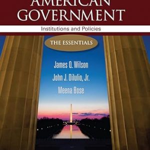 Test Bank American Government Institutions and Policies The Essentials 13th Edition by James Q. Wilson