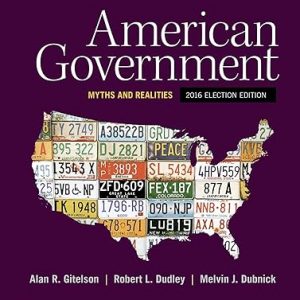 Test Bank American Government Myths and Realities 2016 Election Edition by Alan R. Gitelson