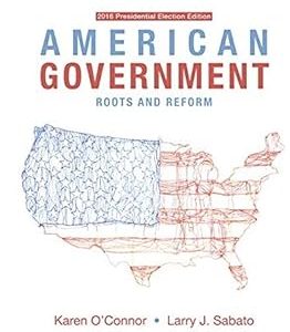 Test Bank American Government Roots and Reform 2016 Presidential Election Edition by 13th Edition by Karen OConnor