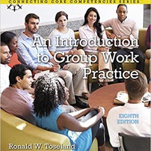 Test Bank An Introduction to Group Work Practice Connecting Core Competencies 8th Edition by Ronald W. Tosel