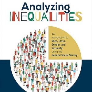 Test Bank Analyzing Inequalities An Introduction to Race Class Gender 1st Edition by Catherine E. Harnois