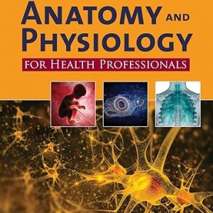 Test Bank Anatomy and Physiology for Health Professionals 3rd Edition by Jahangir Moini