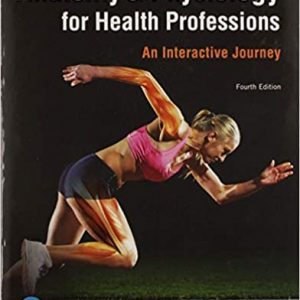 Test Bank Anatomy and Physiology for Health Professions An Interactive Journey 4th Edition by Bruce J. Colbert