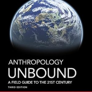 Test Bank Anthropology Unbound A Field Guide to the 21st Century 3rd Edition by E. Paul Durrenberger