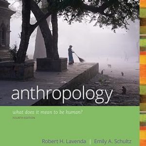 Test Bank Anthropology What Does it Mean to Be Human 4th Edition by Robert H. Lavenda