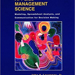 Test Bank Applied Management Science Modeling Spreadsheet Analysis and Communication for Decision Making 2nd Edition by John A. Lawrence