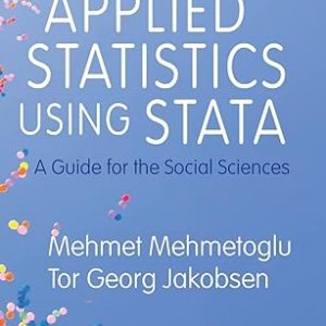 Test Bank Applied Statistics Using Stata A Guide for the Social Sciences 2nd Edition by Mehmet Mehmetoglu