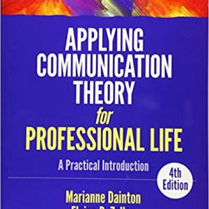 Test Bank Applying Communication Theory for Professional Life A Practical Introduction 4th Edition by Marianne Dainton