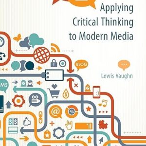 Test Bank Applying Critical Thinking to Modern Media 1st Edition by Lewis Vaughn