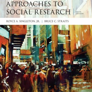 Test Bank Approaches to Social Research 6th Edition by Royce A. Singleton