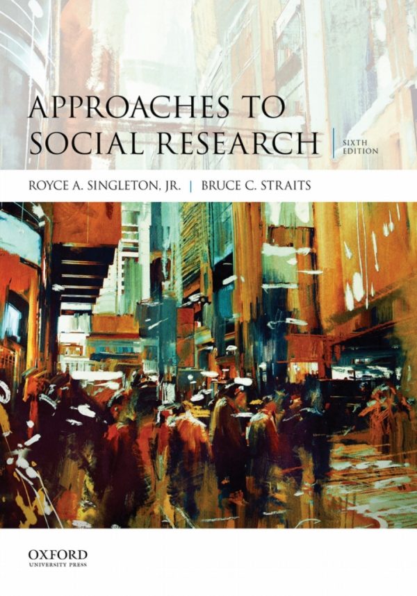 Test Bank Approaches to Social Research 6th Edition by Royce A. Singleton