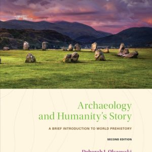 Test Bank Archaeology and Humanitys Story A Brief Introduction to World Prehistory 2nd Edition by Deborah I. Olszewski