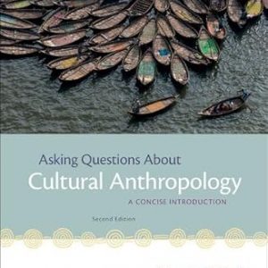 Test Bank Asking Questions About Cultural Anthropology A Concise Introduction 2nd Edition Welsch Vivanco