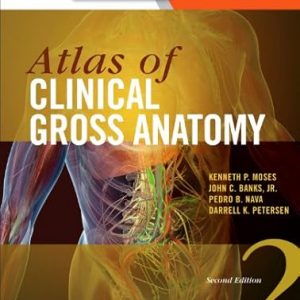 Test Bank Atlas of Clinical Gross Anatomy 2nd Edition by Kenneth P. Moses