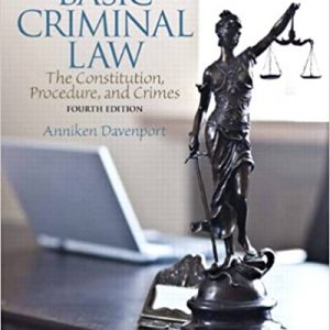 Test Bank Basic Criminal Law The Constitution Procedure and Crimes 4th Edition by Anniken Davenport