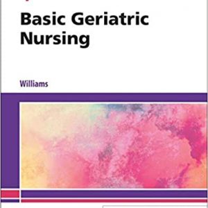 Test Bank Basic Geriatric Nursing 7th Edition by Patricia A. Williams