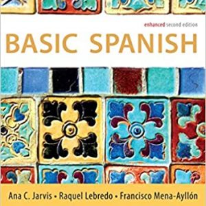 Test Bank Basic Spanish Enhanced Edition The Basic Spanish Series 2nd Edition by Ana Jarvis