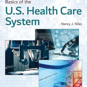 Test Bank Basics of the U.S. Health Care System 4th Edition by Nancy J. Niles