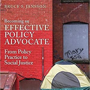 Test Bank Becoming an Effective Policy Advocate From Policy Practice to Social Justice 7th Edition by Bruce S. Jansson