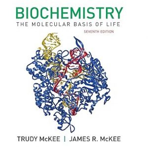 Test Bank Biochemistry The Molecular Basis of Life 7th Edition by Trudy McKee and James McKee