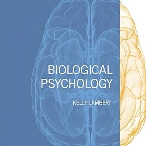 Test Bank Biological Psychology 1st Edition by Kelly G. Lambert